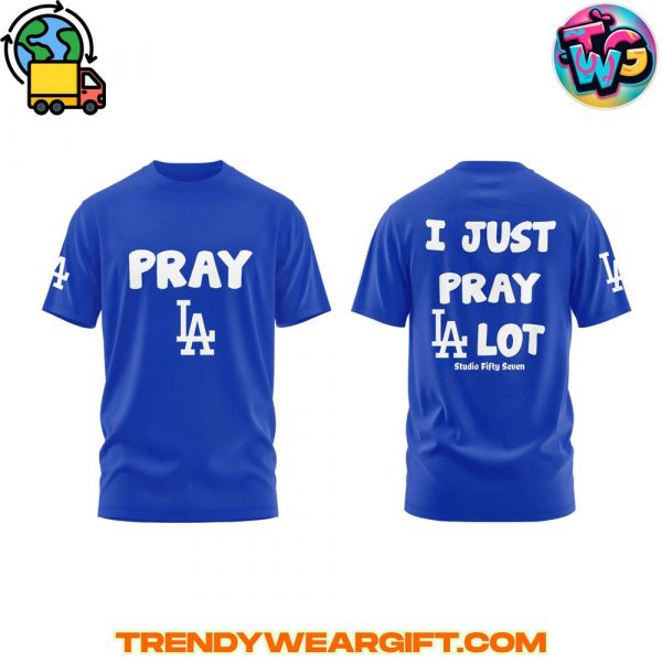 Los Angeles Dodgers MLB – I Just Pray LA Lot T-shirt
