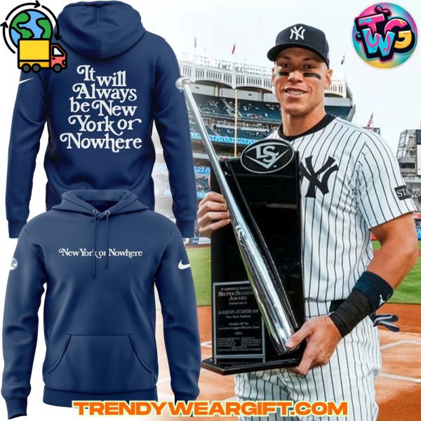 New York Yankees MLB New York Or Nowhere Hoodie