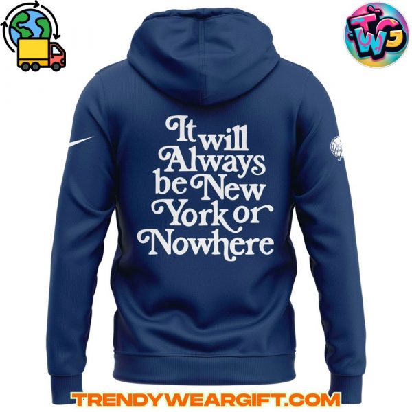New York Yankees MLB New York Or Nowhere Hoodie